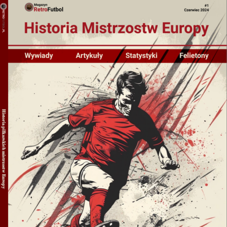 Magazyn RetroFutbol #1 - Historia Mistrzostw Europy